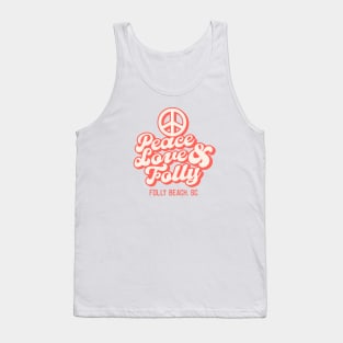 Peace Love and Folly - Folly Beach South Carolina SC Tourist Souvenir Tank Top